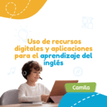 Descubre cómo el uso de recursos digitales y aplicaciones puede potenciar el aprendizaje del inglés en niños. Conoce herramientas educativas efectivas recomendadas por Camila.